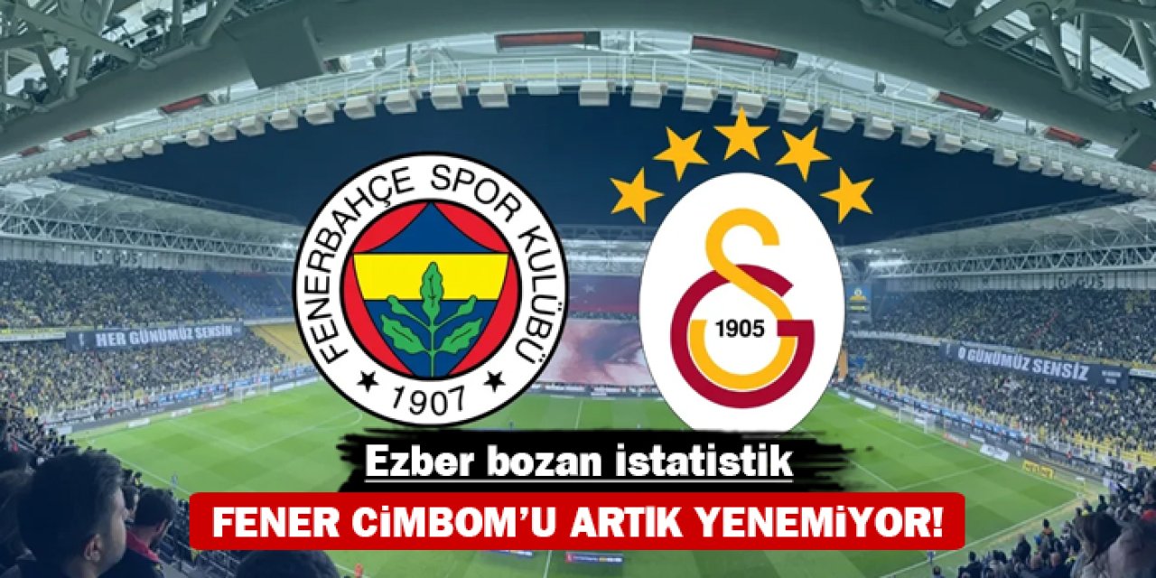 Fener Cimbom'u artık yenemiyor! Ezber bozan istatistik