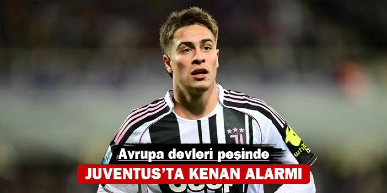 Juventus’ta Kenan alarmı: Avrupa devleri peşinde