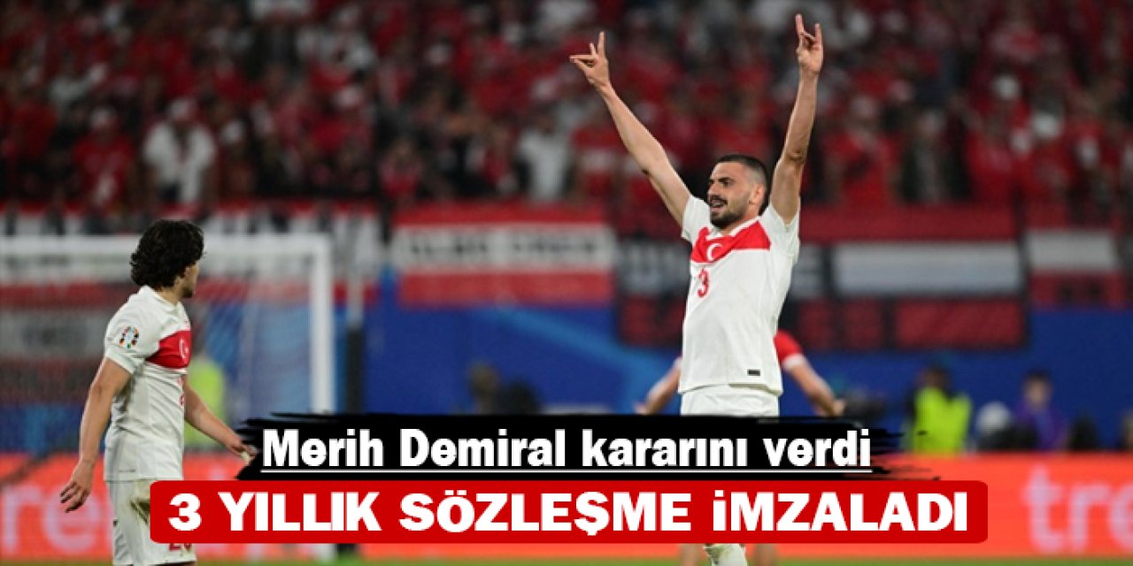 Merih Demiral kararını verdi: 3 yıllık sözleşme imzaladı