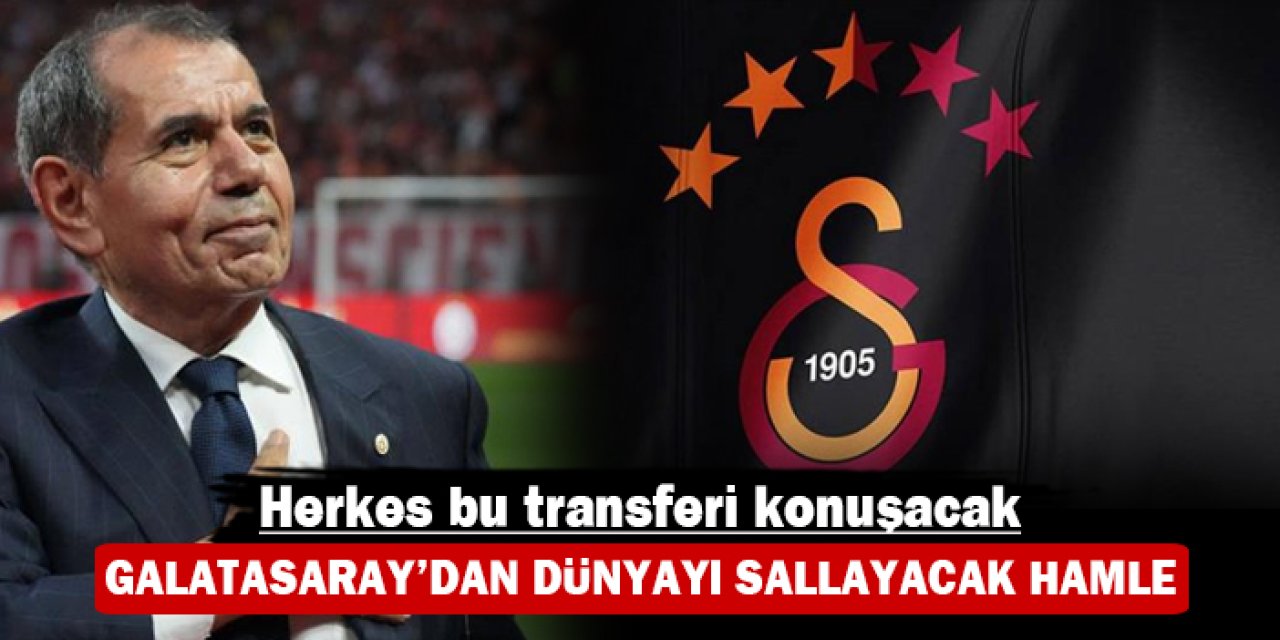 Herkes bu transferi konuşacak: Galatasaray'dan dünyayı sallayacak hamle