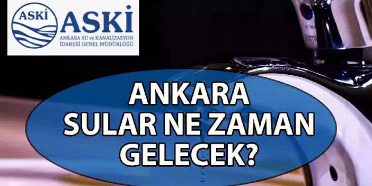 Ankara’da geniş çaplı su kesintisi: Yenimahalle, Gölbaşı ve Pursaklar etkilendi