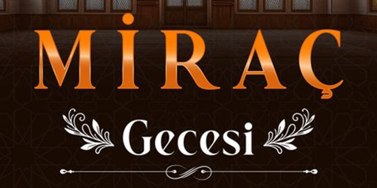 Sincan’da Miraç Gecesi için manevi buluşma düzenlenecek
