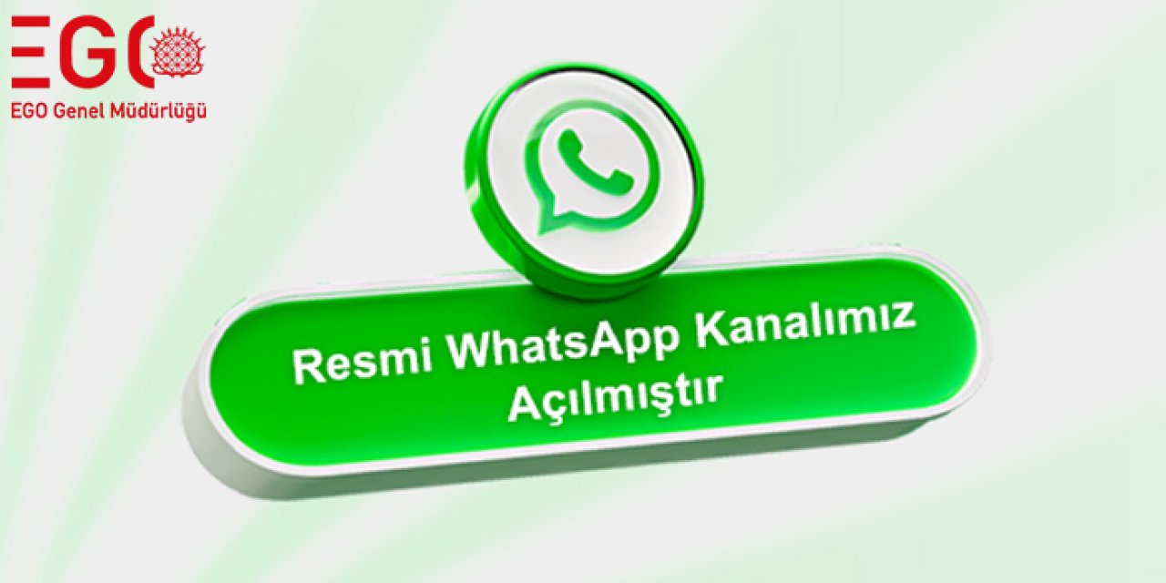 EGO’dan vatandaşlara yeni yenilik: Whatsapp kanalı açıldı