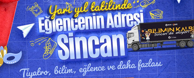 Ankara’da yarıyıl tatiline bilim ve tiyatro damgası: Etkinlikler Sincan’da başlıyor