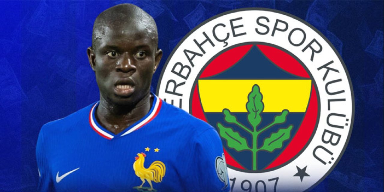 Bu iş bitti! N'Golo Kanté Fenerbahçe'de!