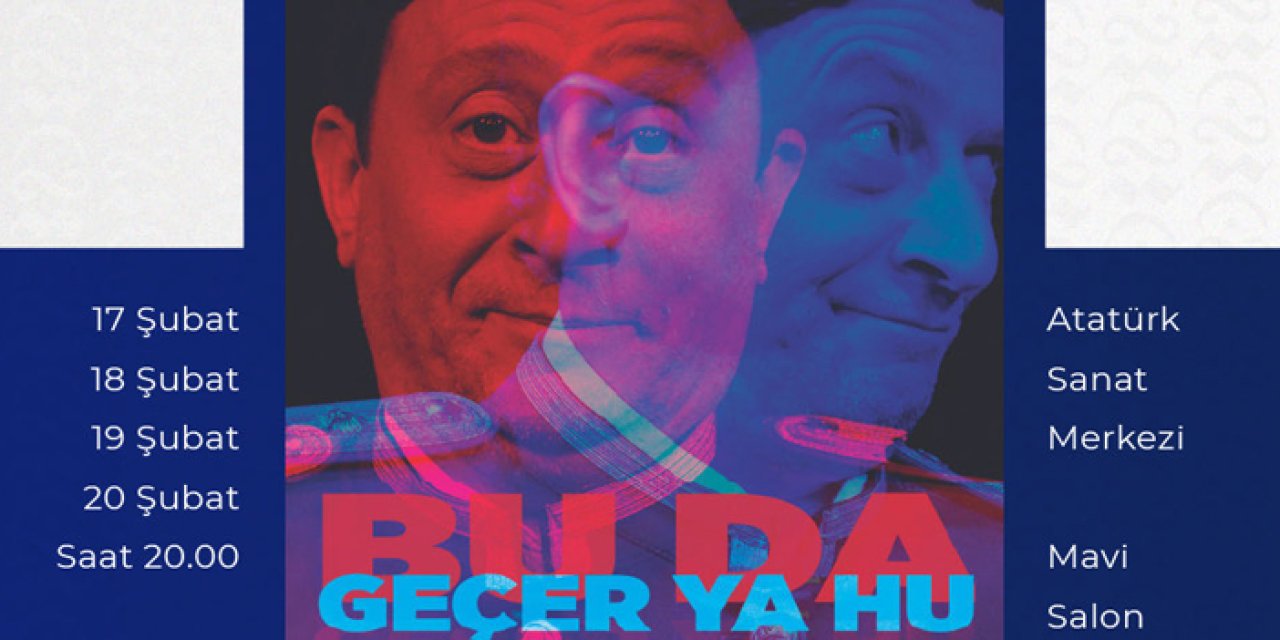 Milli mücadele ruhu sahnede: “Bu Da Geçer Ya Hu” Çankaya’da perde açacak