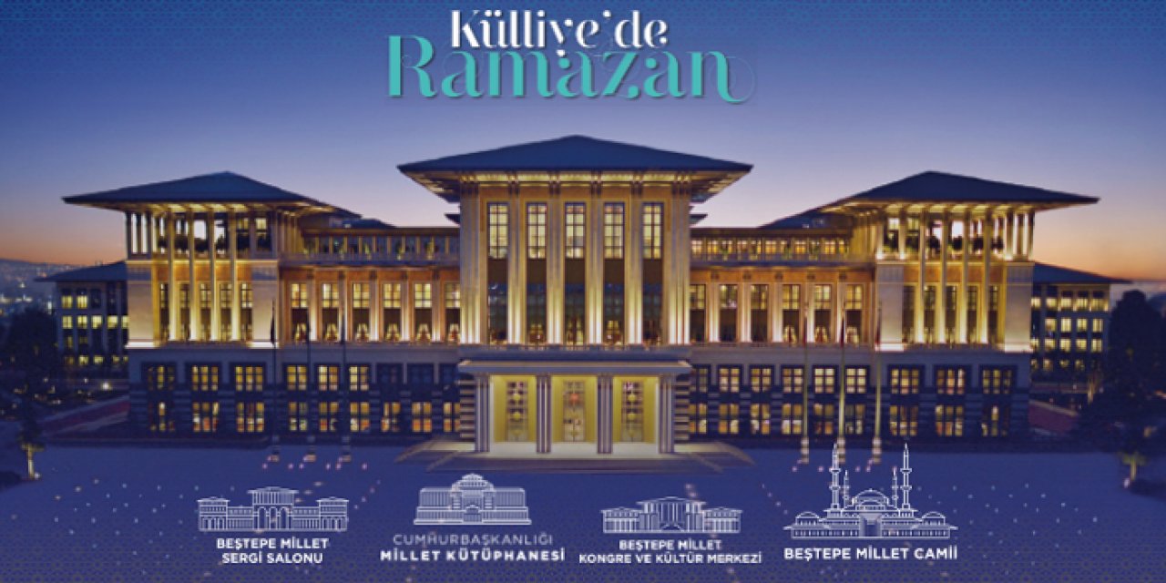 Külliye’de Ramazan seferberliği: Başkent orucun maneviyatını yaşayacak