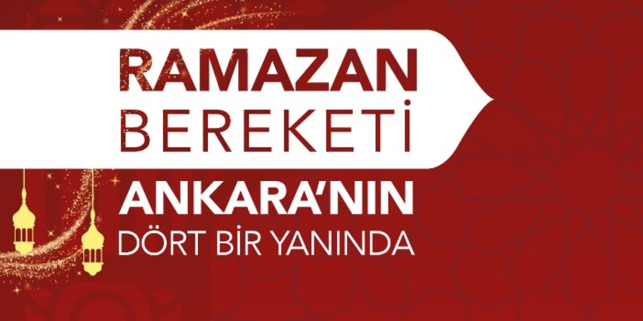 Başkentte 50’den fazla noktada Ramazan coşkusu yaşanıyor