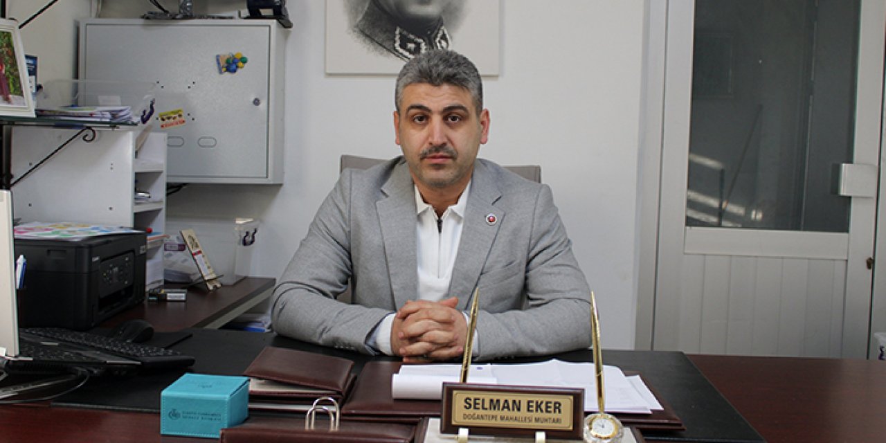 Doğantepe Mahalle Muhtarı Selman Eker: “İkinci bir sağlık ocağı açılması gerekiyor”