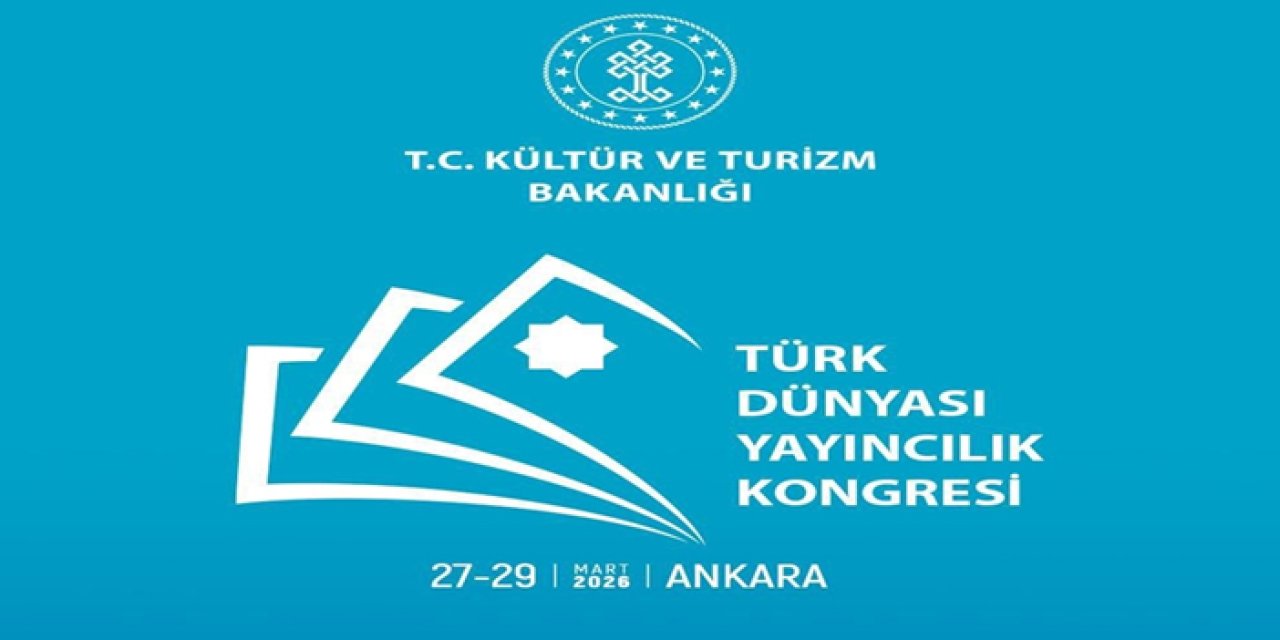 Türk Dünyası Yayıncıları Ankara’da bir araya gelecek