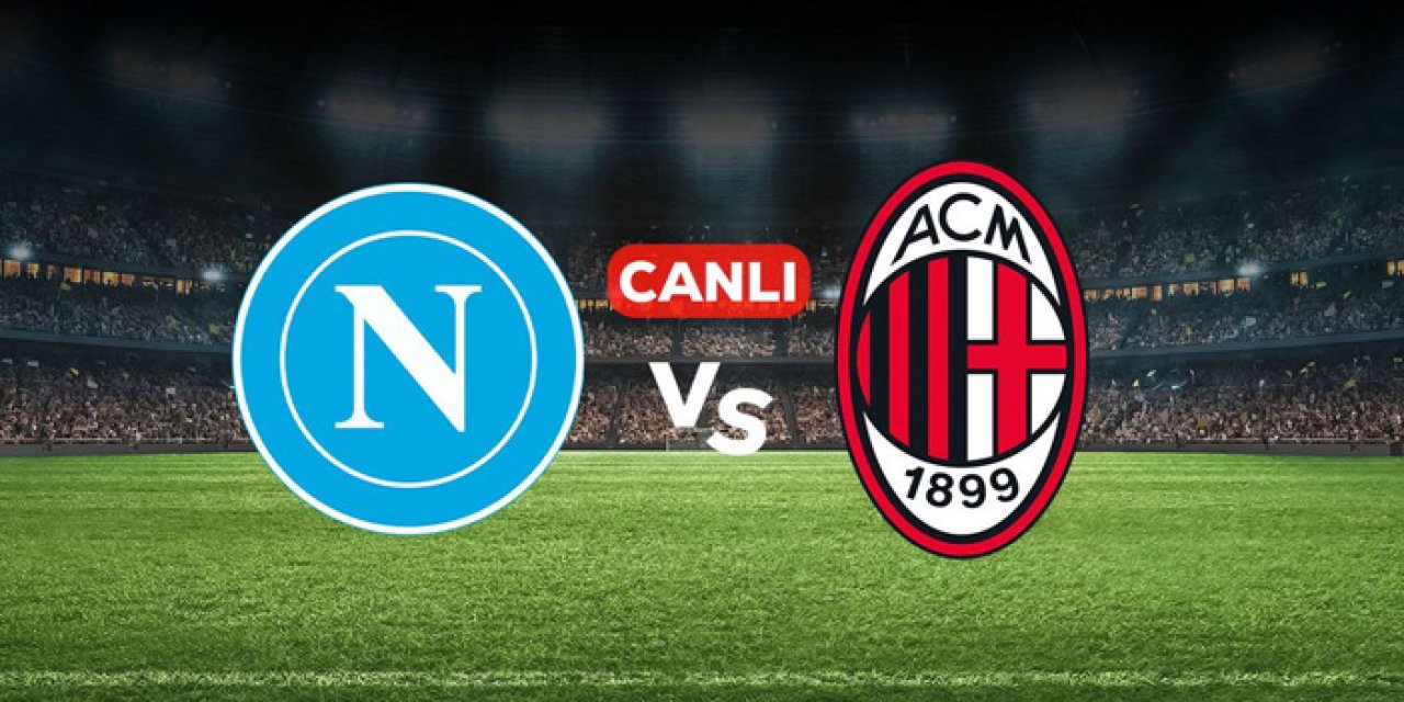 Napoli Milan maçı nereden izlenir? Napoli Milan maçı hangi kanalda?