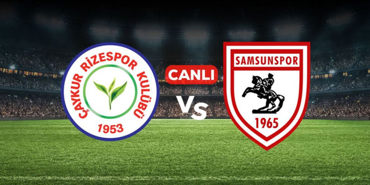Rizespor Samsunspor maçı hangi kanalda? Rizespor Samsunspor nereden izlenir? Rizespor Samsunspor canlı izle!