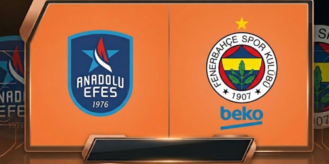 Anadolu Efes Fenerbahçe maçı hangi kanalda? Anadolu Efes Fenerbahçe nereden CANLI izlenir?