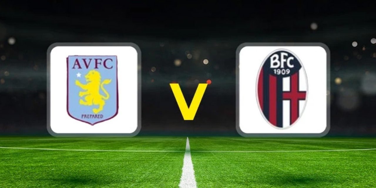 Aston Villa Bologna FC maçı hangi kanalda? Aston Villa Bologna FC maçını hangi kanal veriyor, nerede izlenir?