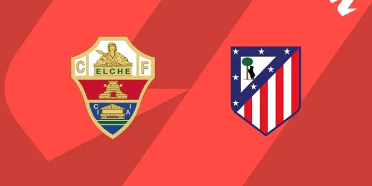 Atletico Madrid Elche maçı hangi kanalda? Atletico Madrid Elche maçı nereden canlı izlenir?
