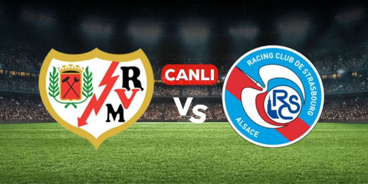 Strasbourg Rayo Vallecano maçı hangi kanalda? Strasbourg Rayo Vallecano maçı nereden CANLI izlenir?