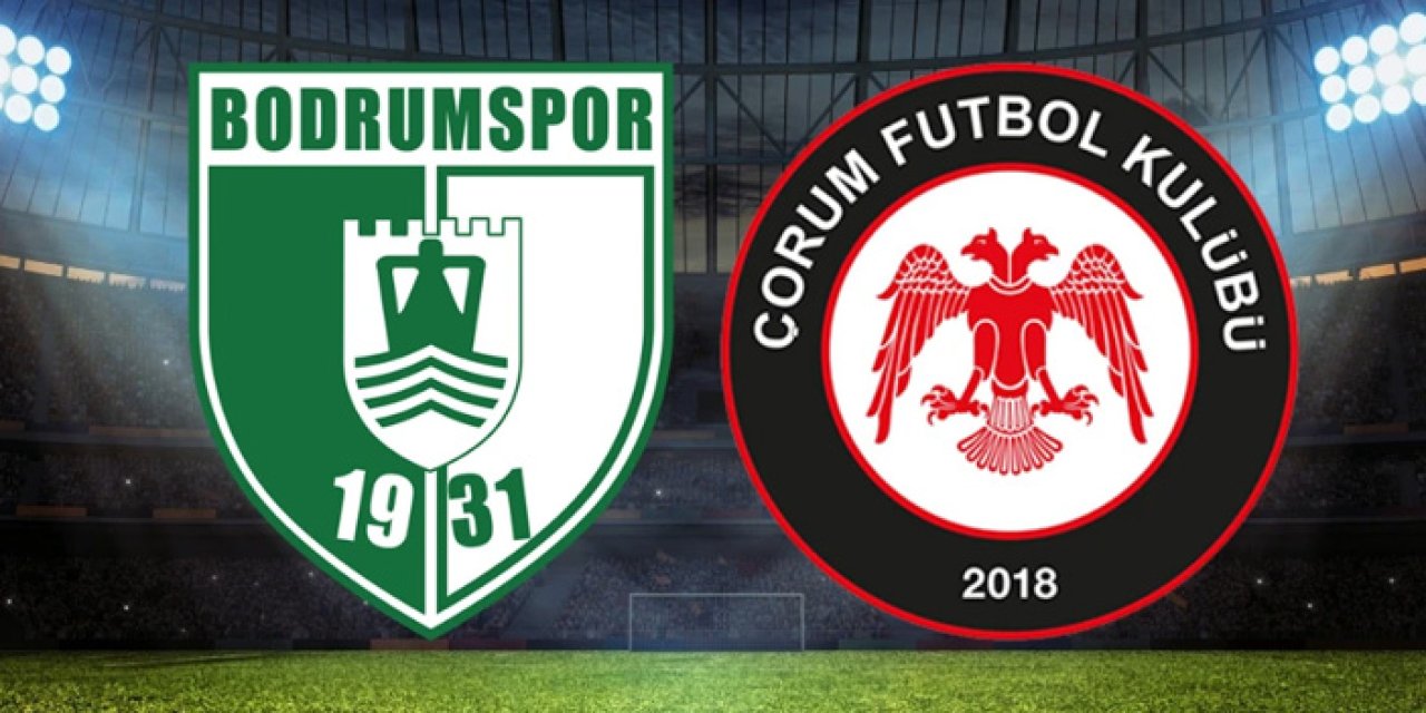 Bodrumspor Çorum FK tek maç mı? Bodrumspor Çorum FK rövanşı var mı?