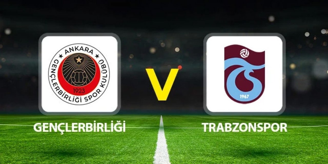 Gençlerbirliği Trabzonspor maçı hangi kanalda? Gençlerbirliği Trabzonspor maçı nereden canlı izlenir?