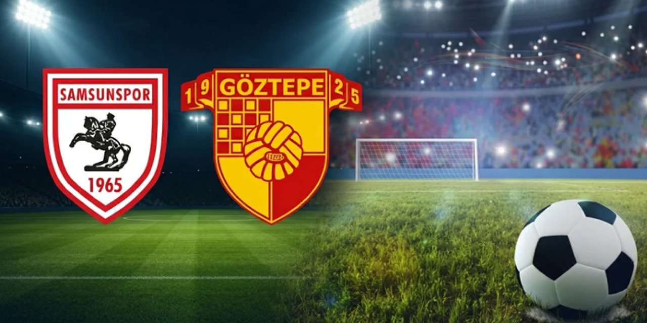 Samsunspor Göztepe maçı hangi kanalda? Samsunspor Göztepe maçı nereden izlenir?