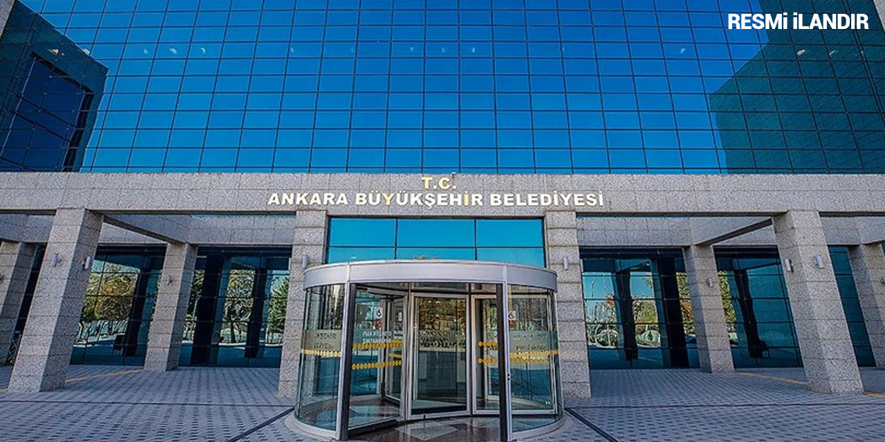 T.C. ANKARA BÜYÜKŞEHİR BELEDİYE BAŞKANLIĞINDAN