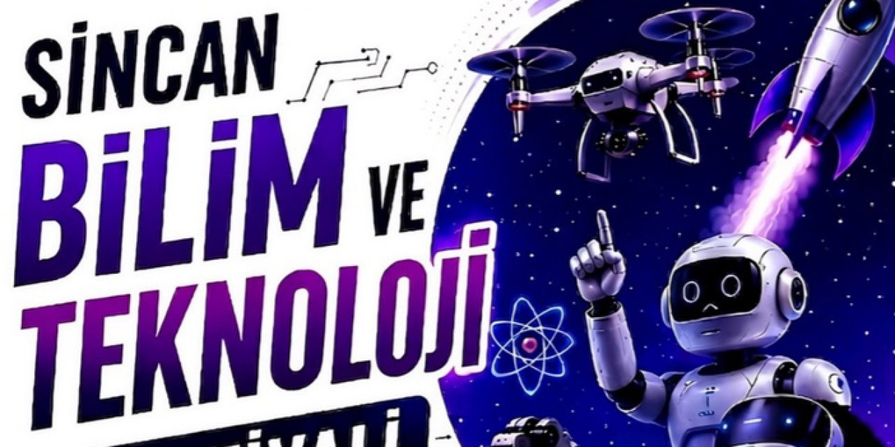 Bilim ve teknoloji rüzgarı Sincan’da esecek