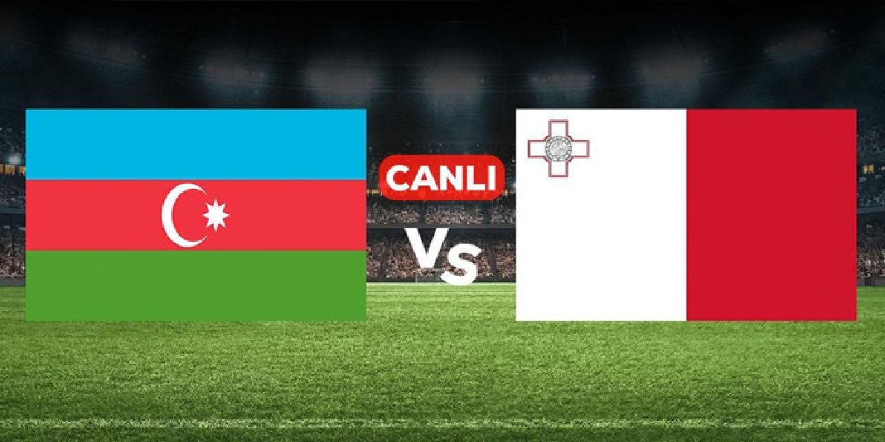 Azerbaycan Malta maçı hangi kanalda? Azerbaycan Malta CANLI nereden izlenir?