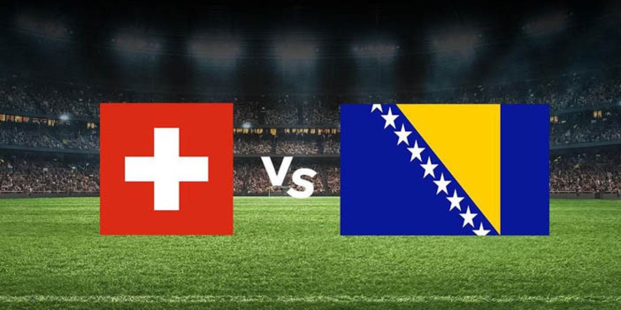 Bosna Hersek İsviçre maçı hangi kanalda? Bosna Hersek İsviçre maçı nereden CANLI izlenir?