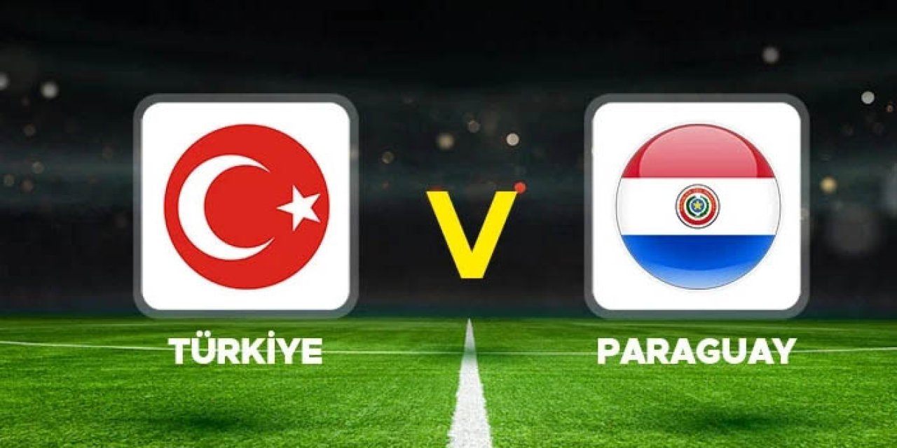 Türkiye Paraguay maçı hangi kanalda? Türkiye Paraguay maçı nereden CANLI izlenir?