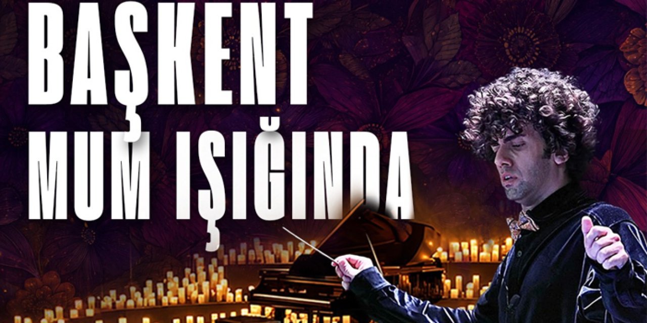 Mum ışığında konser akşamı Çayyolu’nda sanatla buluşacak