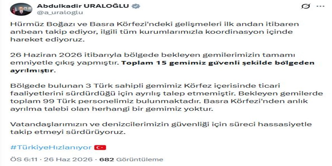 Bakan Uraloğlu: 15 gemimiz güvenli şekilde Basra Körfezi'nden ayrılmıştır