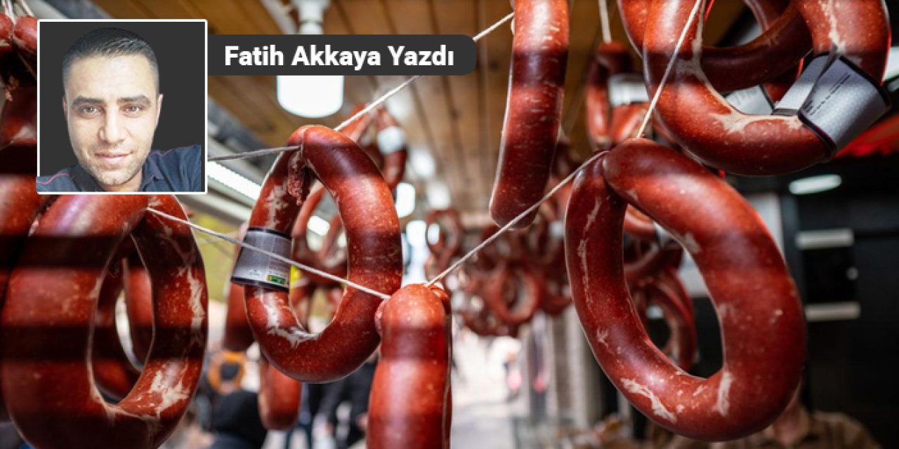 Sucuğun cılkı çıktı!