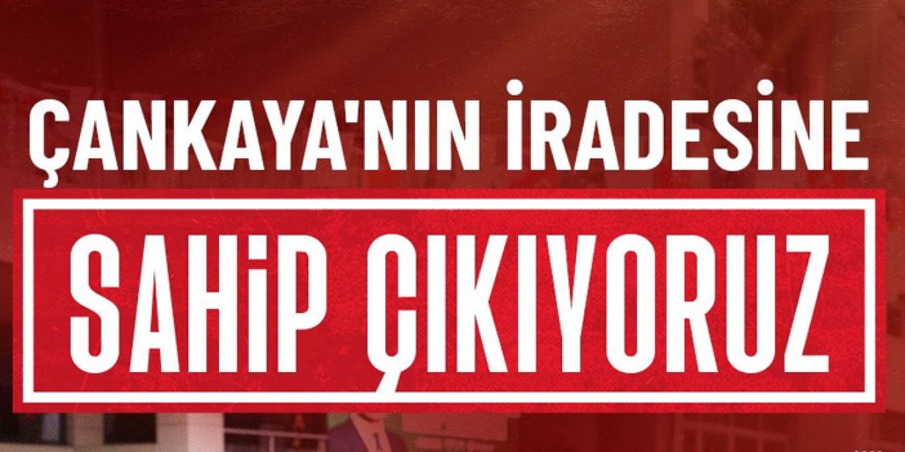 Çankaya Belediyesi’nden vatandaşlara çağrı: “Çankaya’nın iradesine sahip çıkıyoruz”