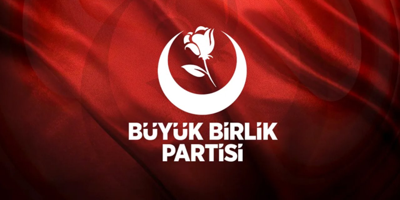 BBP'den Yazıcıoğlu dosyası mesajı: "Sürecin sonuna kadar takipçisi olacağız"