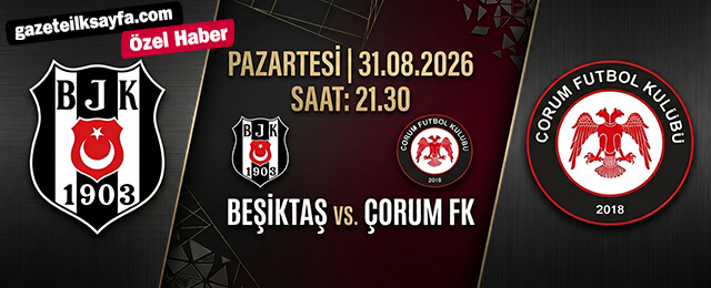 Çorum FK Beşiktaş karşısında kritik sınava çıkacak