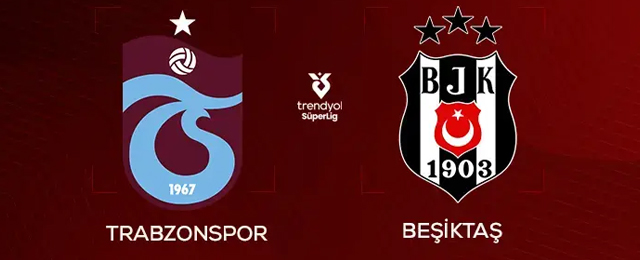 Beşiktaş ve Trabzonspor kritik maçta karşı karşıya gelecek