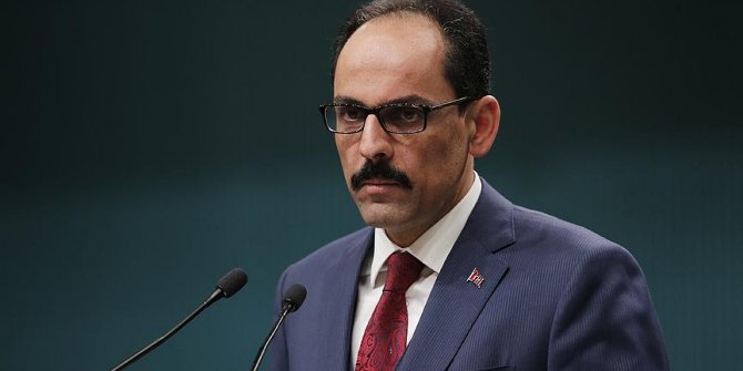 Cumhurbaşkanlığı Sözcüsü Kalın: Teröristler için çember daraldı