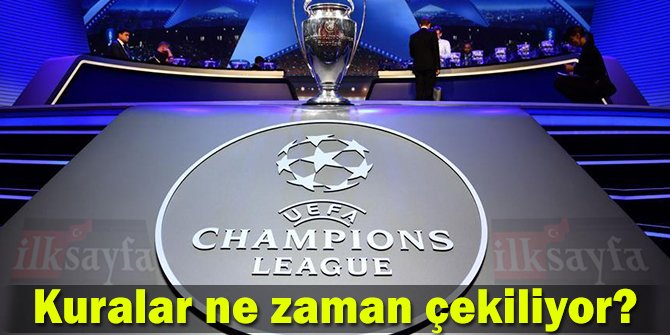 UEFA Şampiyonlar Ligi Grup Kuraları ne zaman çekilecek? Galatasaray hangi torbada?