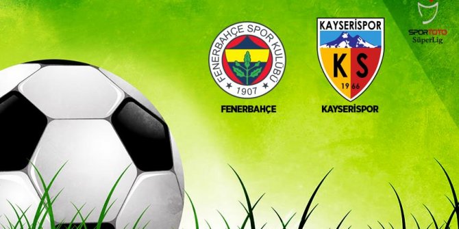 Fenerbahçe'nin rakibi Kayserispor