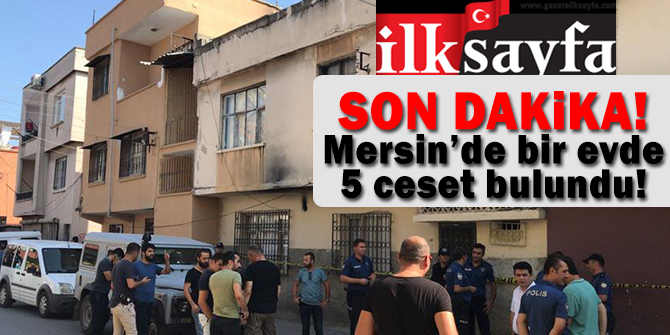 Cinnet! 5 kişilik aile yok oldu, Mersin'de ailesini öldüren baba intihar etti!