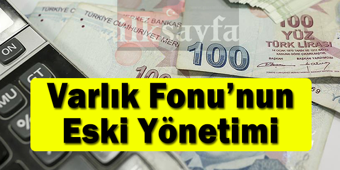 Türkiye Varlık Fonu Yönetimi AŞ'nin Eski Yönetim Kurulu Üyeleri