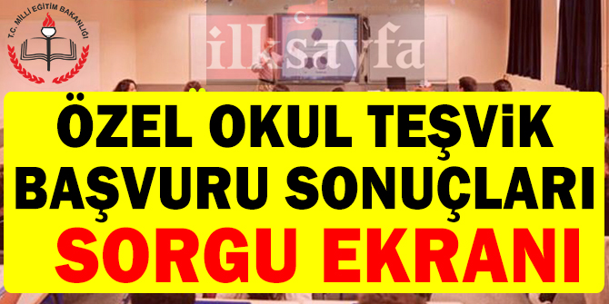 2018 MEB Özel okul teşvik sonuçları açıklandı! Sorgulama Ekranı