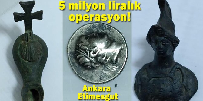 Ankara'da Bizans dönemine ait 5 milyon liralık tarihi eser yakalandı!