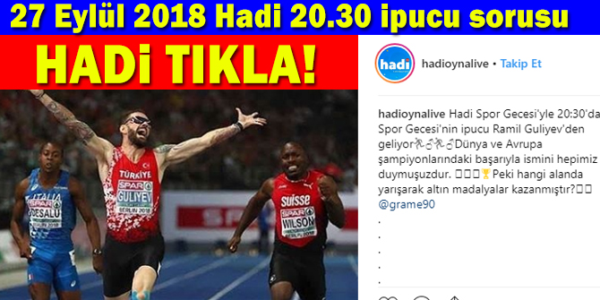 27 Eylül HADİ 20:30 ipucu: Ramil Guliyev hangi alanda yarışarak altın madalyalar kazanmıştır?