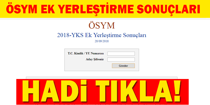 ÖSYM YKS 2018 Ek Yerleştirme Sonuçları Açıklandı! 28.09.2018