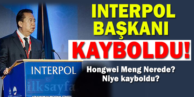 Interpol Başkanı Hongwei Meng kayboldu! Öldürüldü mü yoksa kaçırıldı mı? Hongwei Meng nerede?