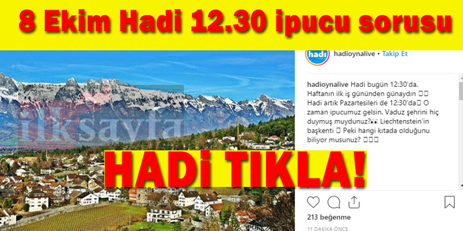 8 Ekim Hadi 12.30 ipucu sorusu: Liechtenstein’in başkenti Vaduz hangi kıtadadır?