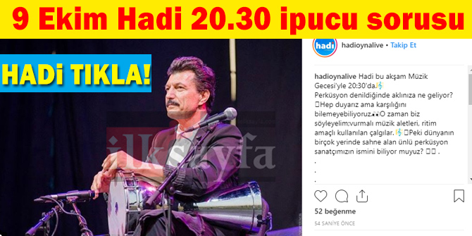 9 Ekim HADİ 20:30 ipucu: Dünyaca ünlü Türk perküsyon sanatçımızın ismi nedir?