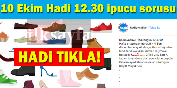 10 Ekim HADİ 12:30 ipucu: Üstü keten, tabanı ipten örme Katalan ayakkabılarına ne ad nedir?