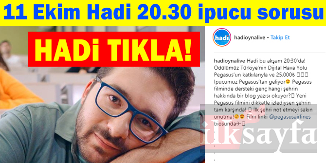 11 Ekim HADİ 20:30 ipucu: Pegasus filminde dersteki genç hangi şehrin hakkında bir blog yazısı okuyor?