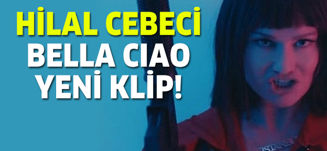 Hilal Cebeci Çav Bella Yeni Klibi!  (BELLA CIAO Klibi 2.Versiyon)